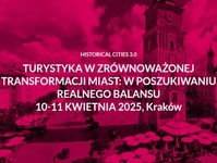 Miasta Historyczne, konferencja, TURYSTYKA W ZRWNOWAONEJ TRANSFORMACJI MIAST: W POSZUKIWANIU REALNEGO BALANSU